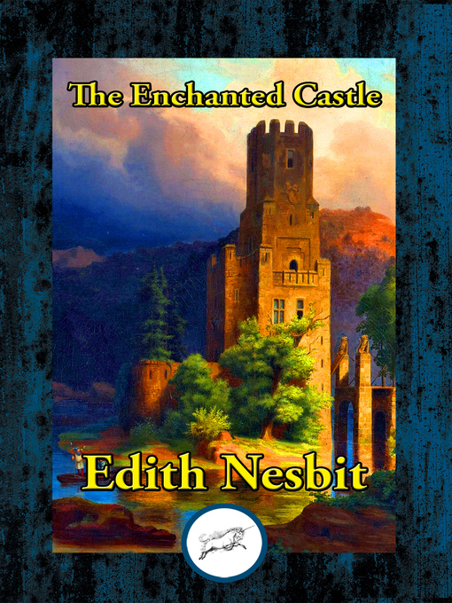 Title details for The Enchanted Castle by Edith Nesbit - Wait list
